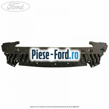 Deflector aer intre bara fata si scut motor Ford Mondeo 2014-2018 2.0 TDCi 4x4 180 cai #8FD9D7CB73
